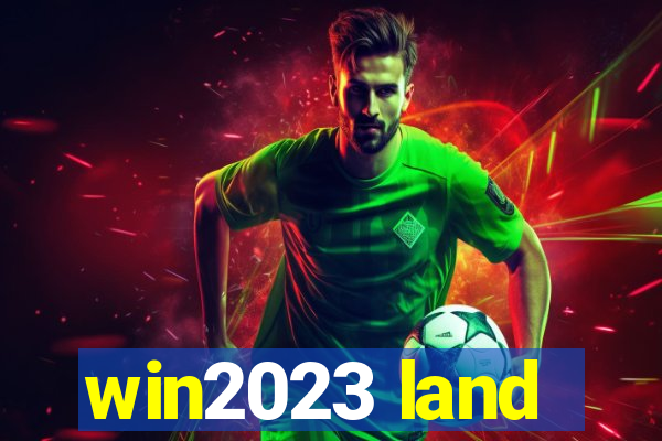 win2023 land
